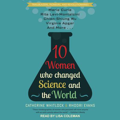 10 Women Who Changed Science and the World by Catherine Whitlock audiobook