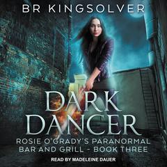 Dark Dancer by B.R. Kingsolver audiobook