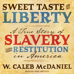 Sweet Taste of Liberty by W. Caleb McDaniel audiobook
