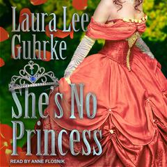 She’s No Princess by Laura Lee Guhrke audiobook