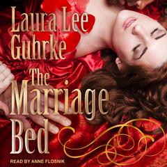 The Marriage Bed by Laura Lee Guhrke audiobook