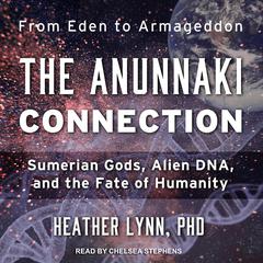 The Anunnaki Connection by Heather Lynn audiobook