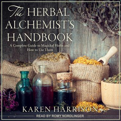 The Herbal Alchemist’s Handbook by Karen Harrison audiobook