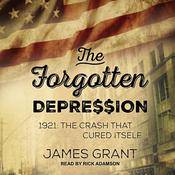 The Forgotten Depression by  James Grant audiobook