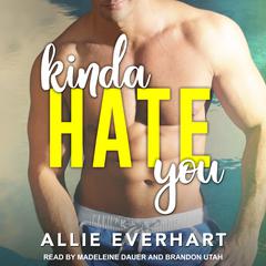 Kinda Hate You by Allie Everhart audiobook