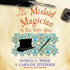 The Mislaid Magician by Patricia C. Wrede audiobook