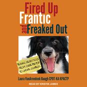 Fired Up, Frantic, and Freaked Out by  Laura VanArendonk Baugh audiobook