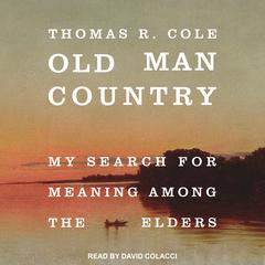 Old Man Country by Thomas R. Cole audiobook