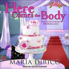 Here Comes the Body by Maria DiRico audiobook
