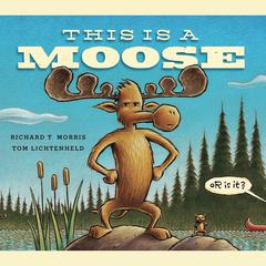 This Is a Moose by Richard T. Morris audiobook