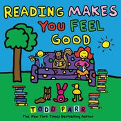 Reading Makes You Feel Good by  Todd Parr audiobook
