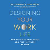 Designing Your Work Life by  Bill Burnett audiobook