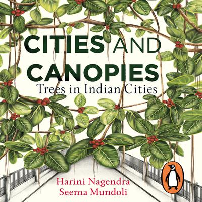 Cities and Canopies by Harini Nagendra audiobook