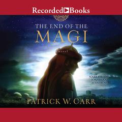 The End of the Magi by Patrick W. Carr audiobook