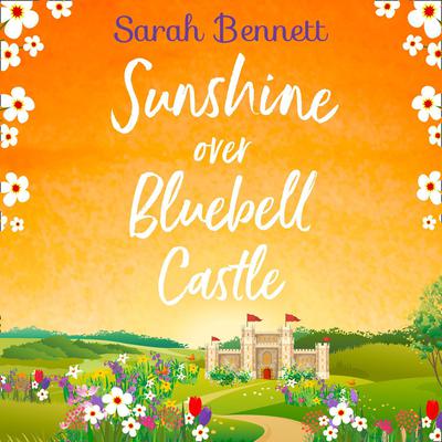 Sunshine over Bluebell Castle by Sarah Bennett audiobook