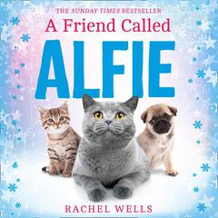 A Friend Called Alfie by Rachel Wells audiobook