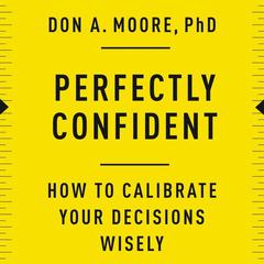 Perfectly Confident by Don A. Moore audiobook