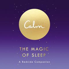 Calm: The Magic of Sleep by Michael Acton Smith audiobook