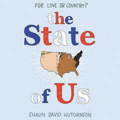 The State of Us by Shaun David Hutchinson audiobook