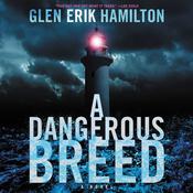A Dangerous Breed by  Glen Erik Hamilton audiobook
