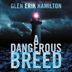 A Dangerous Breed by Glen Erik Hamilton audiobook
