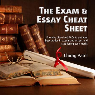 The Exam & Essay Cheat Sheet by Chirag Patel audiobook