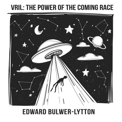 Vril: The Power of the Coming Race by Edward Bulwer-Lytton audiobook