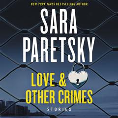 Love & Other Crimes by Sara Paretsky audiobook