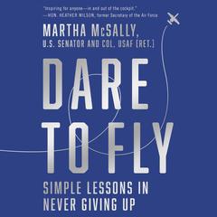 Dare to Fly by Martha McSally audiobook