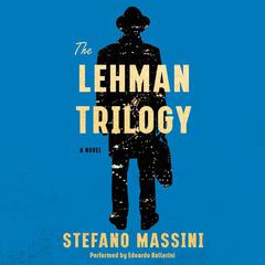 The Lehman Trilogy by Stefano Massini audiobook