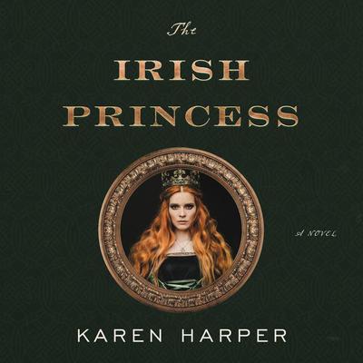 The Irish Princess by Karen Harper audiobook