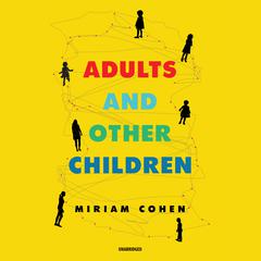 Adults and Other Children by Miriam  Cohen audiobook