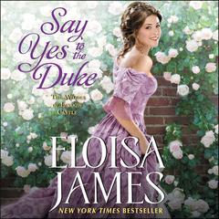 Say Yes to the Duke by Eloisa James audiobook