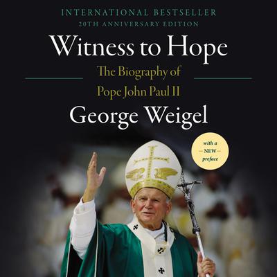 Witness to Hope by George Weigel audiobook