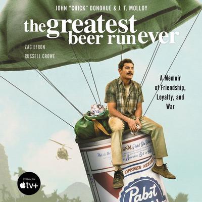 The Greatest Beer Run Ever by John “Chick” Donohue audiobook
