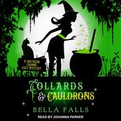 Collards & Cauldrons by  Bella Falls audiobook