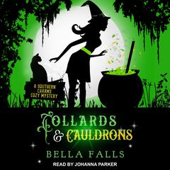 Collards & Cauldrons by Bella Falls audiobook