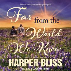 Far From the World We Know by Harper Bliss audiobook