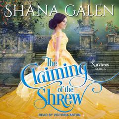 The Claiming of the Shrew by Shana Galen audiobook