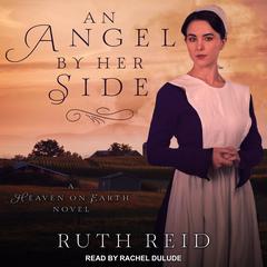 An Angel by Her Side by Ruth Reid audiobook