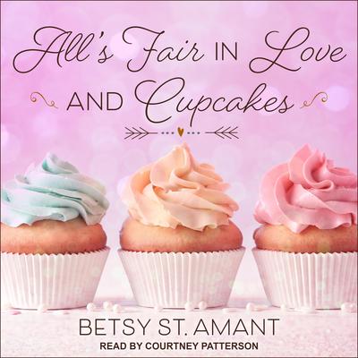 All’s Fair in Love and Cupcakes by Betsy St. Amant audiobook