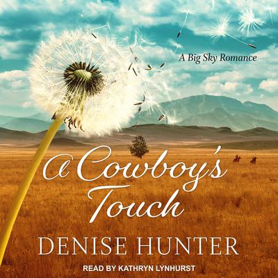 A Cowboy’s Touch by Denise Hunter audiobook