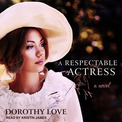 A Respectable Actress by Dorothy Love audiobook