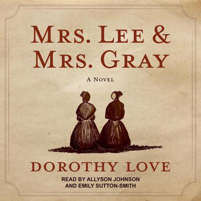 Mrs. Lee and Mrs. Gray by Dorothy Love audiobook