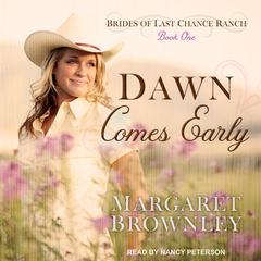 Dawn Comes Early by Margaret Brownley audiobook