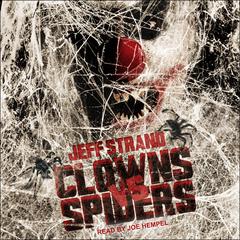 Clowns Vs. Spiders by Jeff Strand audiobook