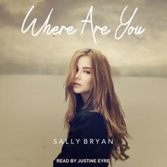 Where Are You by Sally Bryan audiobook