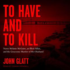 To Have and To Kill by John Glatt audiobook