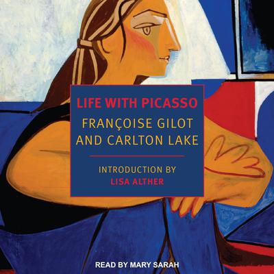 Life with Picasso by Francoise Gilot audiobook
