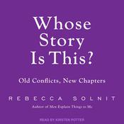 Whose Story Is This? by  Rebecca Solnit audiobook